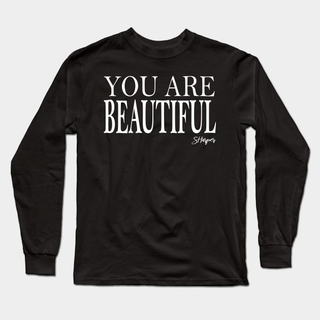 You are Beautiful Long Sleeve T-Shirt by SHWILDLIFE
